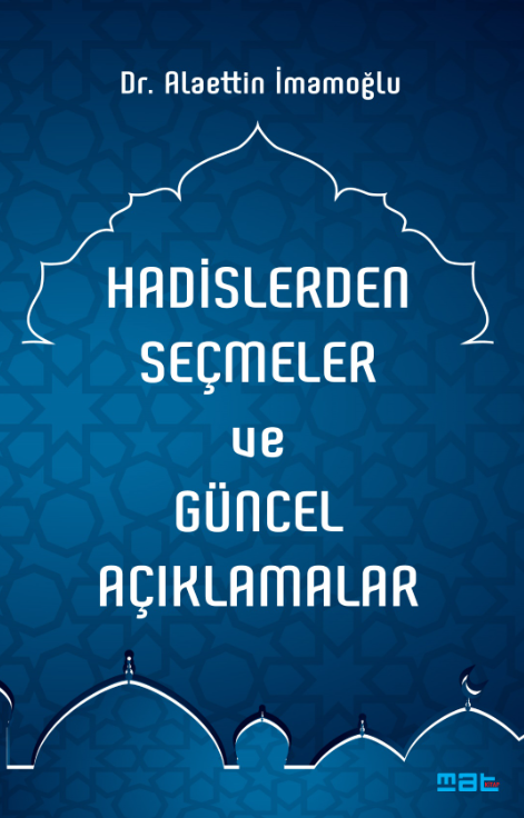 Hadislerden Seçmeler ve Güncel Açıklamalar